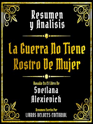 cover image of Resumen Y Analisis--La Guerra No Tiene Rostro De Mujer